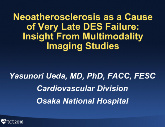 Neoatherosclerosis as A Cause of Very Late DES Failure: Insights From Multimodality Imaging Studies