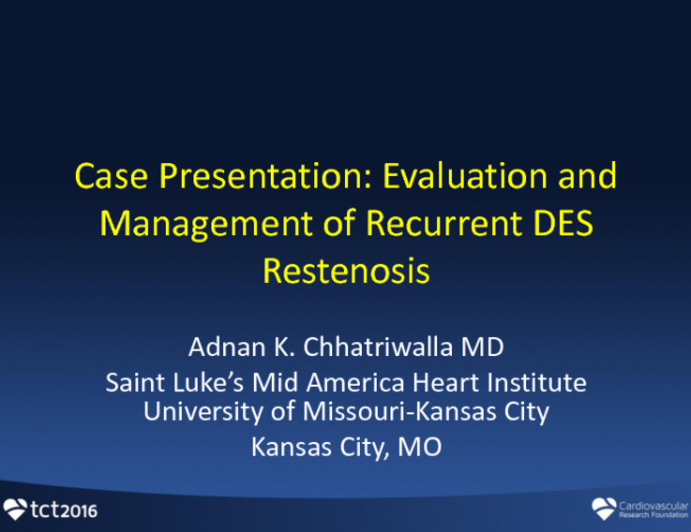 Case Presentation: Evaluation and Management of Recurrent DES Restenosis