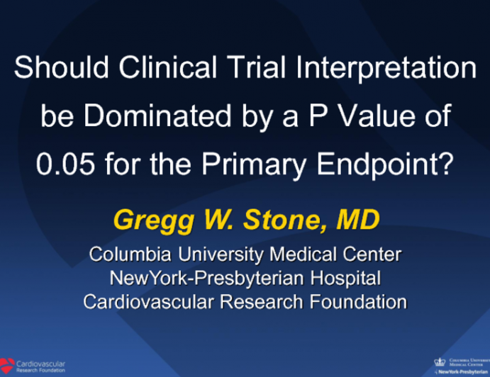 Should Clinical Trial Interpretation Be Dominated by A P Value of 0.05 for the Primary Endpoint?