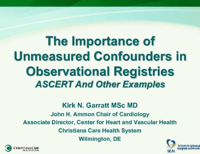 Importance of Unmeasured Confounders in Observational Registries: ASCERT and Other Examples