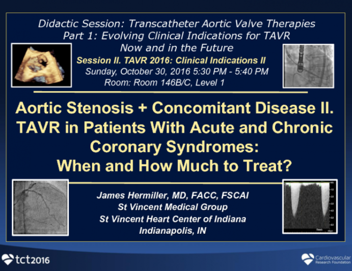 Aortic Stenosis + Concomitant Disease II. TAVR in Patients With Acute and Chronic Coronary Syndromes - When and How Much to Treat