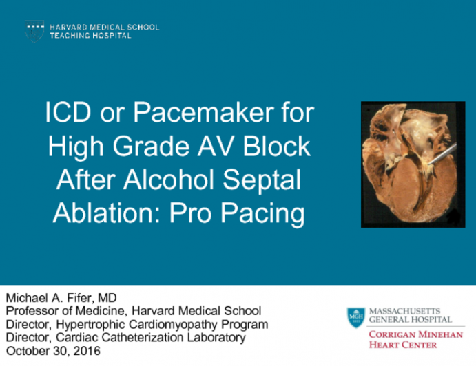 Debate: ICD or Pacemaker for High Grade AV Block After Alcohol Septal Ablation: Pro Pacing
