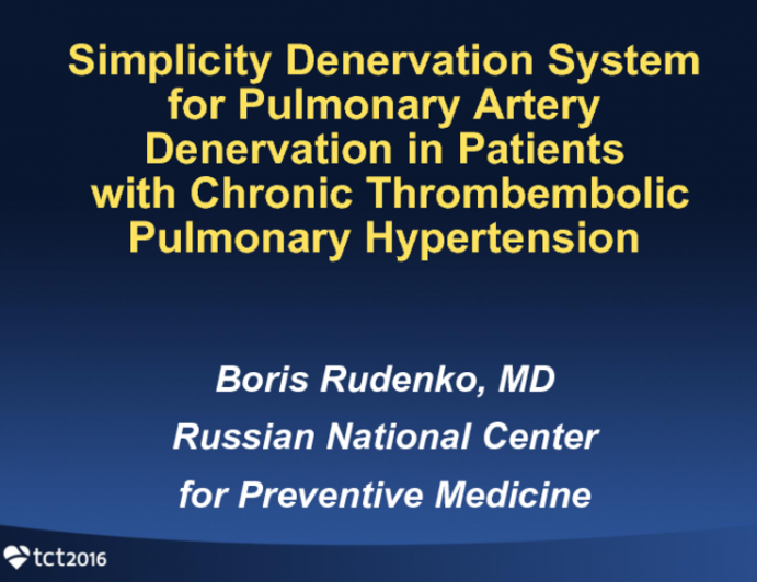 TCT 825: Simplicity Denervation System for Pulmonary Artery Denervation in Patients with Chronic Thrombembolic Pulmonary Hypertension (first-in-man study)