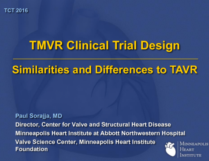 TMVR Clinical Trial Design: Similarities and Differences -TAVR and Transcatheter Mitral Therapy Clinical Trials