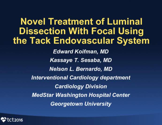 TCT 1456: Novel Treatment of Luminal Dissection With Focal Using the Tack Endovascular System