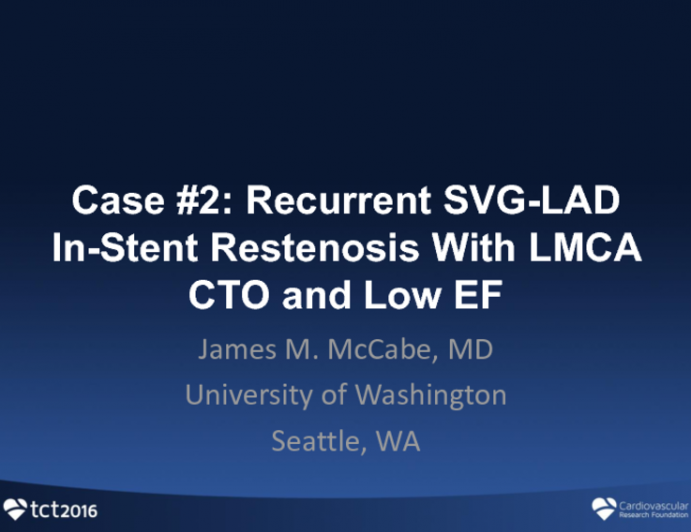 Case #2: Recurrent SVG-LAD In-Stent Restenosis With LMCA CTO and Low EF