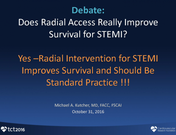 Debate: Does Radial Access Really Improve Survival for STEMI? Yes - Radial Intervention for STEMI Improves Survival and Should Be Standard Practice!