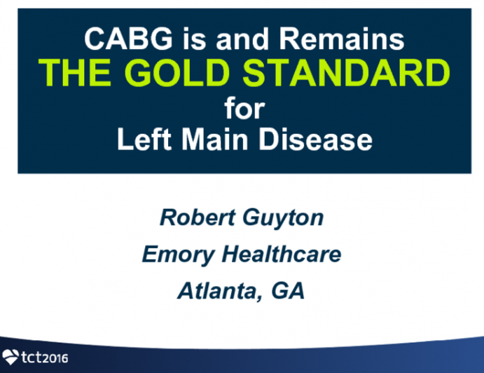 Debate: PCI vs CABG for Left Main Disease - CABG Is and Remains the Gold Standard!