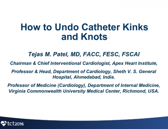 Case Presentation(s): How to Undo Catheter Kinks and Knots