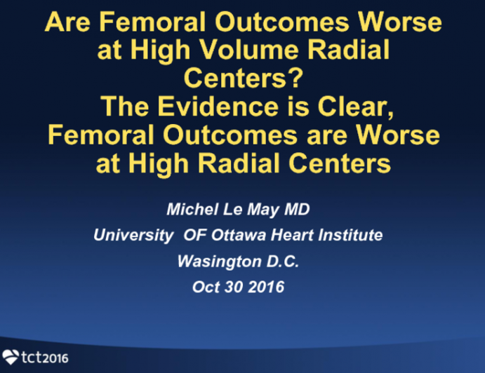 Debate - Are Femoral Outcomes Worse at High Volume Radial Centers? The Evidence Is Clear, Femoral Outcomes Are Worse at High Volume Radial Centers!