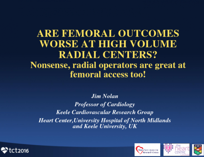 Debate - Are Femoral Outcomes Worse at High Volume Radial Centers? Nonsense, Radial Operators Are Great at Femoral Access, Too!