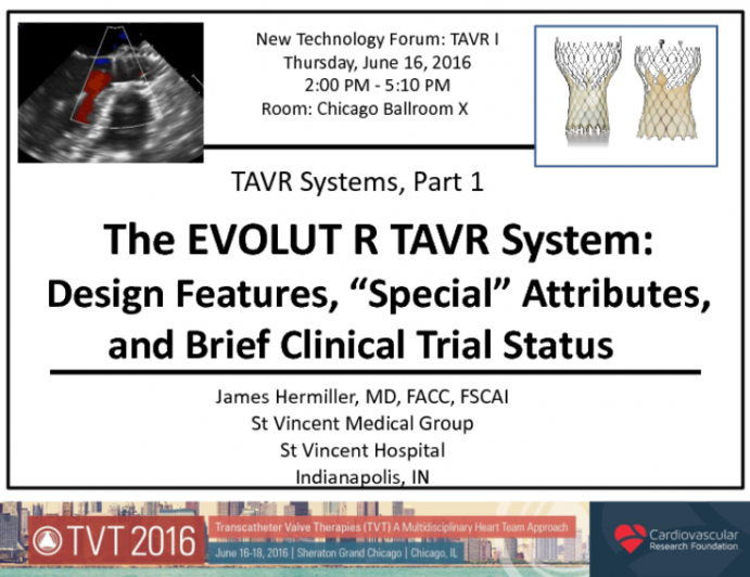 The EVOLUT R TAVR System: Design Features, Special Attributes, and Brief Clinical Trial Status