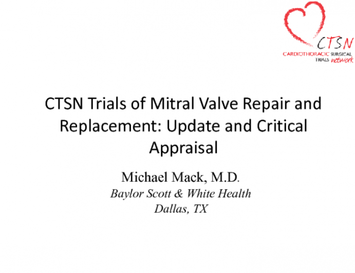 CTSN Trials of Mitral Valve Repair and Replacement: Update and Critical Appraisal