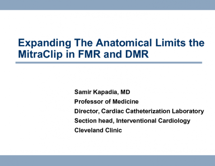 Expanding the Anatomical Limits for the MitraClip in FMR and DMR