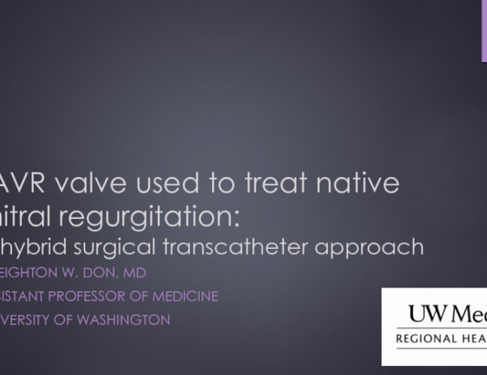 TVT 1123: TAVR Valve Used to Treat Native Mitral Regurgitation  A Hybrid Surgical Transcatheter Approach