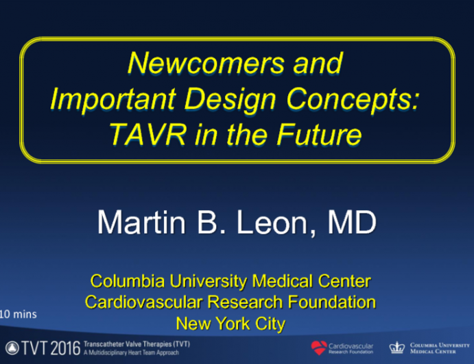 Newcomers and Important Design Concepts: TAVR in the Future