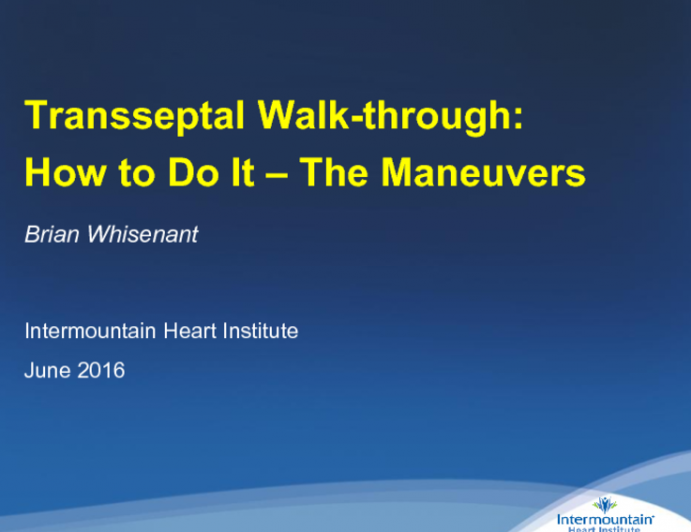Transseptal Walk-through: How to Do It  The Maneuvers