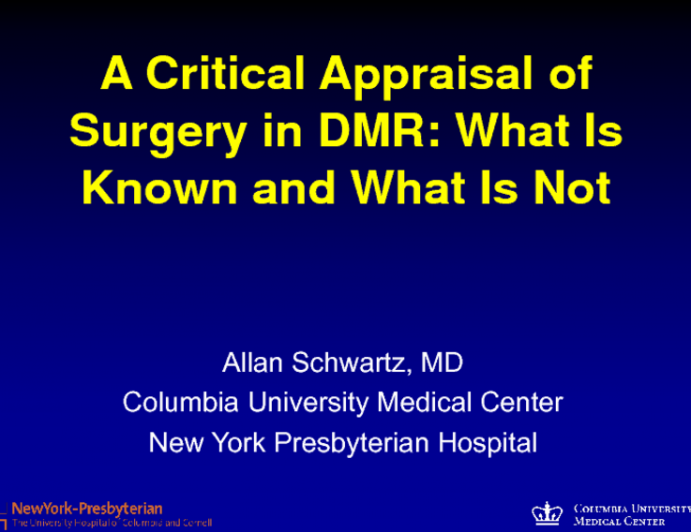 A Critical Appraisal of Surgery in DMR: What Is Known and What Is Not