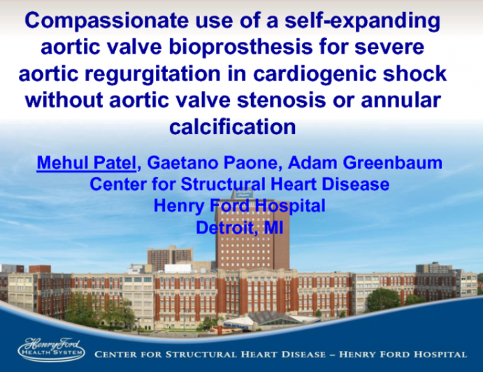 TVT 1176: Compassionate Use of a Self-Expanding Aortic Valve Bioprosthesis in Severe Aortic Regurgitation Without Aortic Stenosis or Annular Calcification