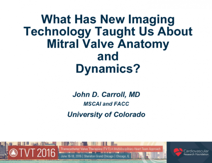 What Has New Imaging Technology Taught Us About Mitral Valve Anatomy and Dynamics?