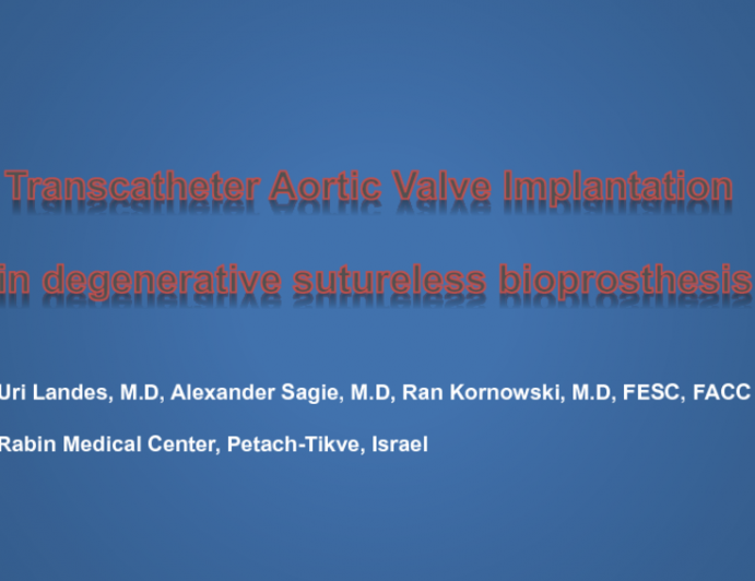 TVT 1082: Transcatheter Aortic Valve Implantation in a Degenerative Sutureless Perceval Aortic Bioprosthesis