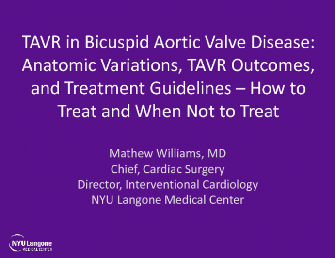 TAVR in Bicuspid Aortic Valve Disease: Anatomic Variations, TAVR Outcomes, and Treatment Guidelines  How to Treat and When Not to Treat
