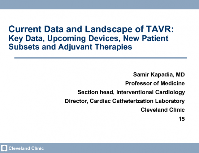 Current Data and Landscape of TAVR: Key Data, Upcoming Devices, New Patient Subsets, and Adjunctive Therapies