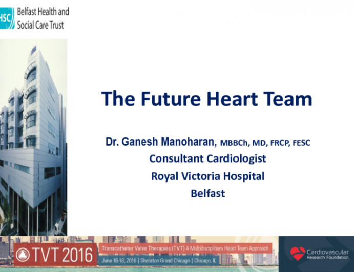 What Does the Future Heart Team Need to Look Like? Who Needs to Be Involved? The Implanting Team? Who You Need to Add to Your Team