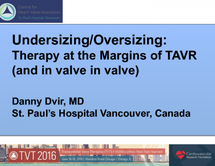 Undersizing/Oversizing: Therapy at the Margins for TAVR