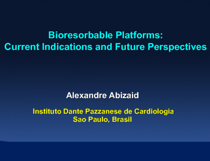 Bioresorbable Platforms: Current Indications and Future Perspectives