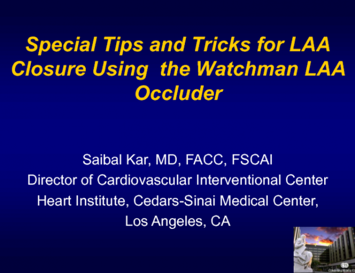 Special Tips and Tricks for LAA Closure Using the Watchman LAA Occluder