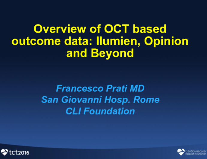 Overview of OCT-based Outcomes Data: Ilumien, Opinion and Beyond