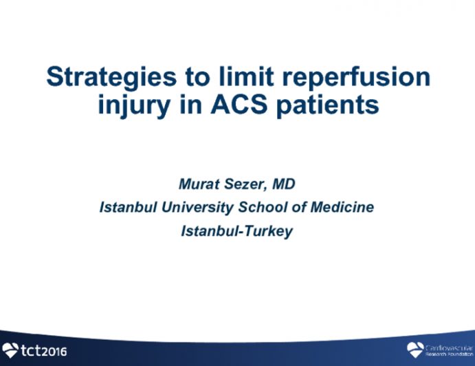 Turkey Presents: Strategies to Limit Reperfusion Injury in ACS patients