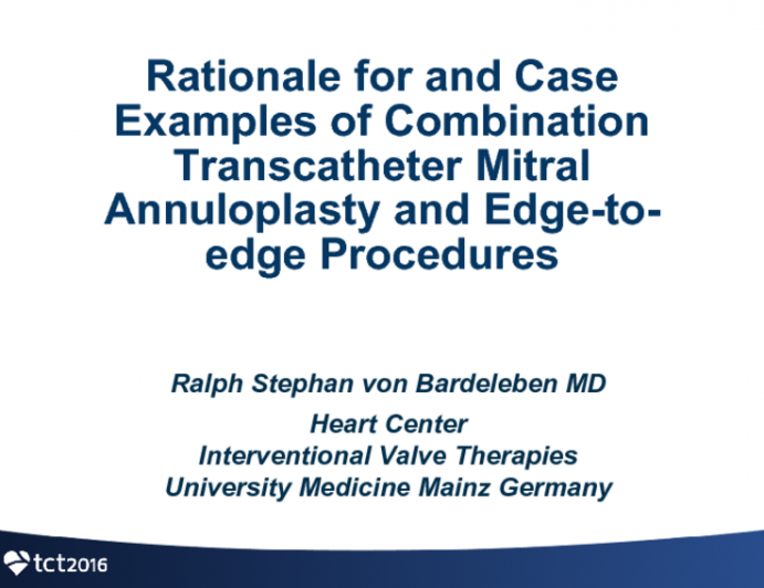 Rationale for and Case Examples of Combination Transcatheter Mitral Annuloplasty and Edge-to-Edge Procedures