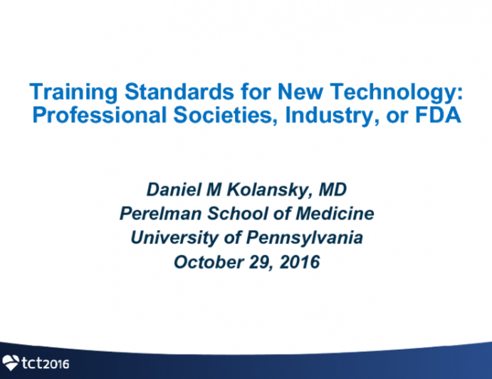 Training Standards for New Technology: Professional Societies, Industry or FDA