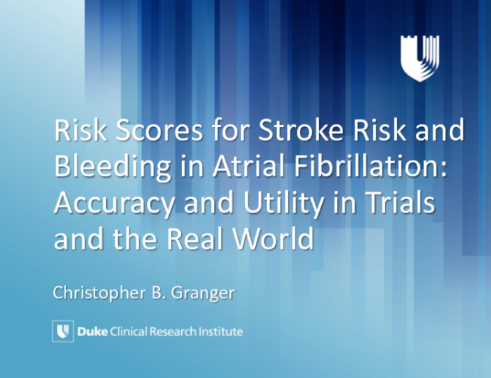 Risk Scores for Stroke Risk and Bleeding in Atrial Fibrillation: Accuracy and Utility in Trials and the Real World