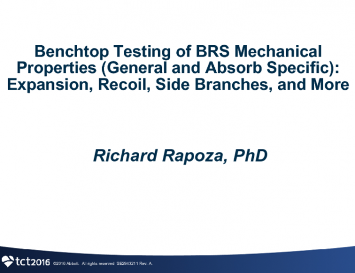 Benchtop Testing of BRS Mechanical Properties (General and Absorb Specific): Expansion, Recoil, Side Branches, and More