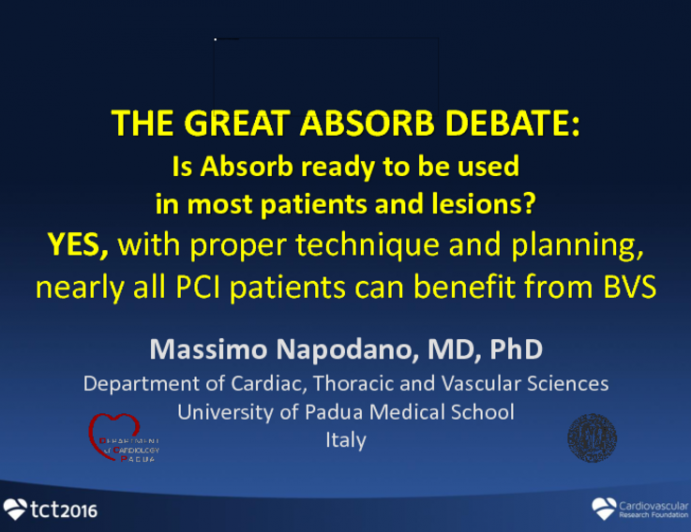 The Great Absorb Debate: Is Absorb Ready To Be Used In Most Patients And Lesions? Yes – With Proper Technique And Planning, Nearly All PCI Patients Can Benefit From BVS!