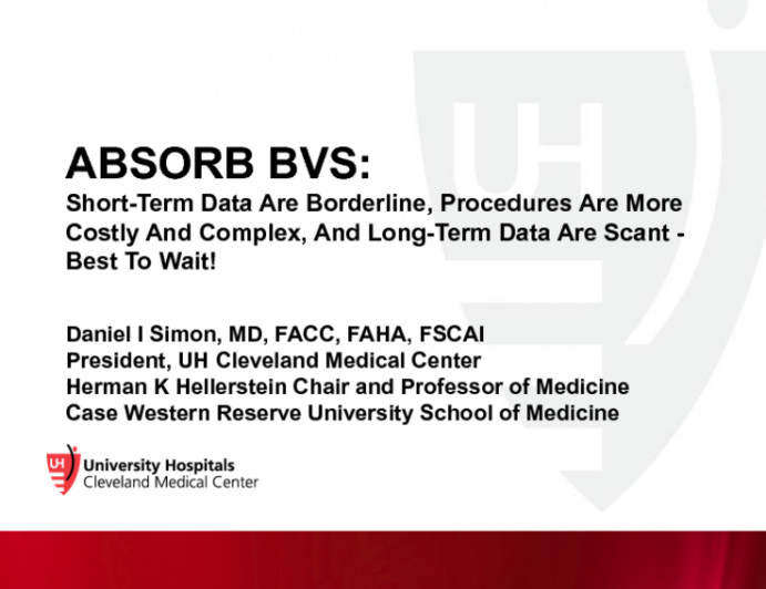 The Great Absorb Debate: Is Absorb Ready To Be Used In Most Patients And Lesions? No – Short-Term Data Is Borderline, Procedures Are More Costly And Complex, And Long-Term Data Is Scant – Best To Wait!