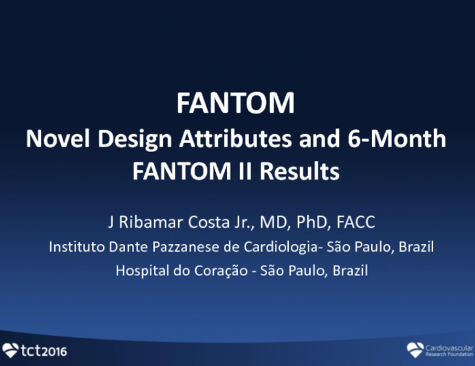 FANTOM: Novel Design Attributes and 6-Month FANTOM II Results