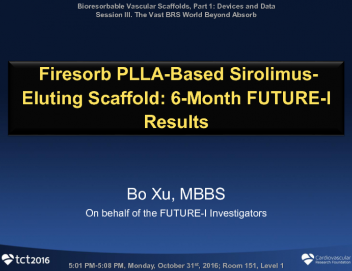 FIRESORB PLLA-Based Sirolimus-Eluting Scaffold: 6-Month FUTURE-I Results