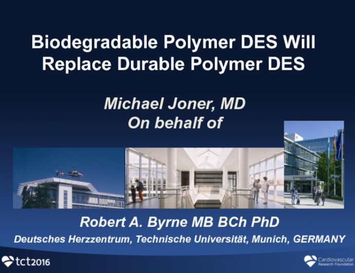 Debate: Bioabsorbable Polymer DES vs Durable Polymer DES -Biodegradable Polymer DES will Replace Durable Polymer DES!