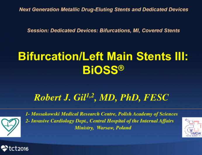 Bifurcation/Left Main Stents III: Bioss