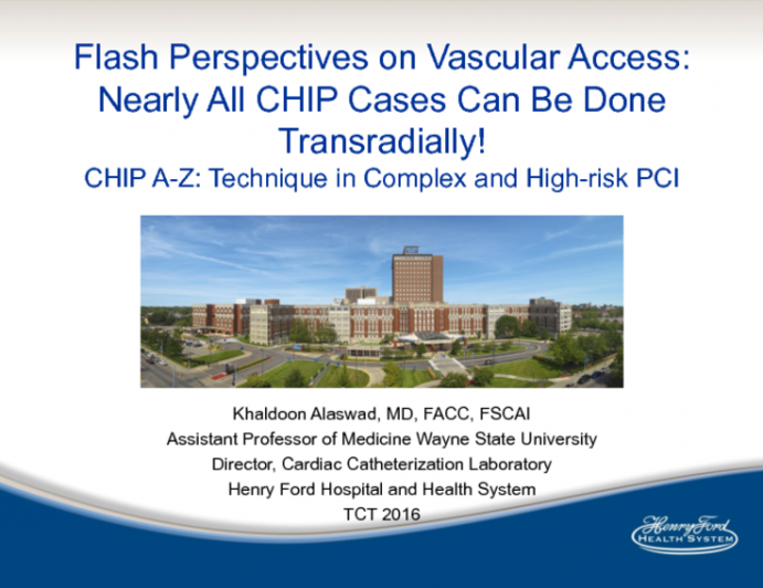 Flash Perspectives on Vascular Access: Nearly All CHIP Cases Can Be Done Transradially!