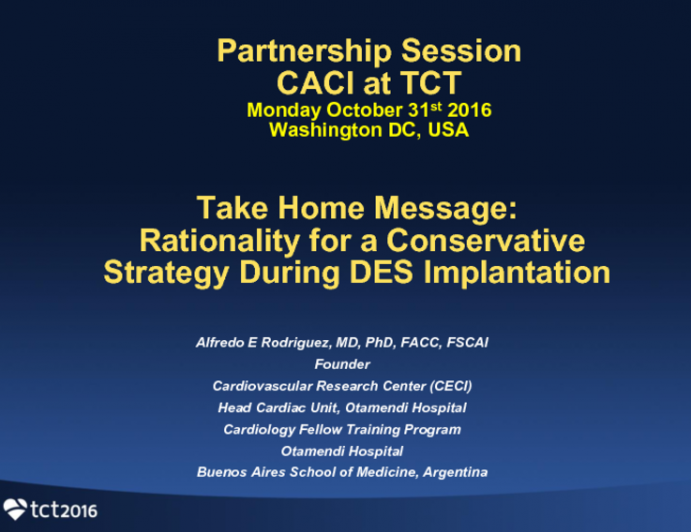 Take Home Messages: Rationale for a Conservative Strategy During DES Implantation
