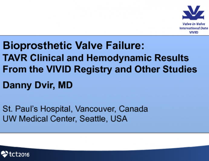 Bioprosthetic Valve Failure: TAVR Clinical and Hemodynamic Results From the VIVID Registry and Other Studies