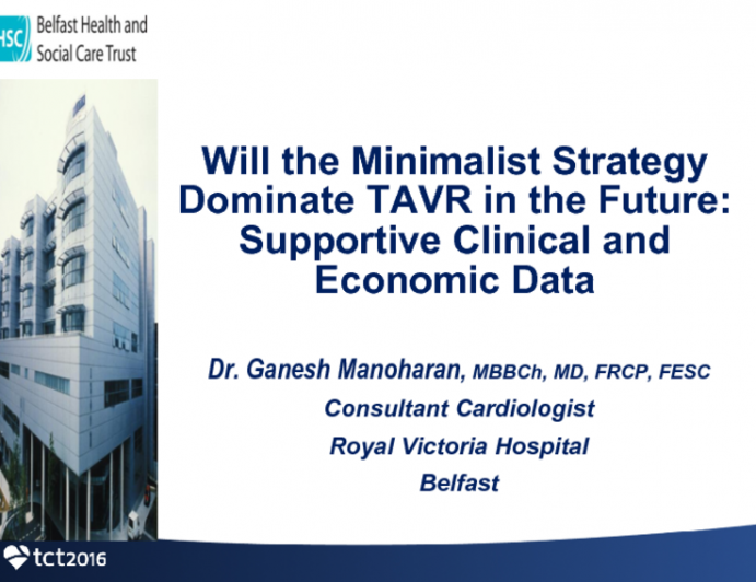 Controversy 4. Will the Minimalist Strategy Dominate TAVR in the Future: Supportive Clinical and Economic Data