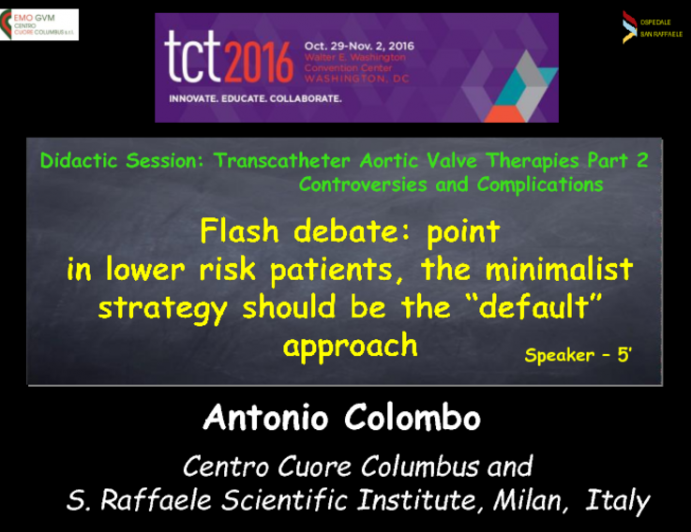 Flash Debate: Point – In Lower Risk Patients, the Minimalist Strategy Should Be the “Default” Approach!