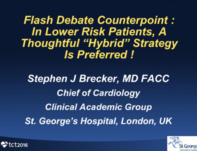 Flash Debate: Counterpoint – In Lower Risk Patients, A Thoughtful “Hybrid” Strategy Is Preferred!