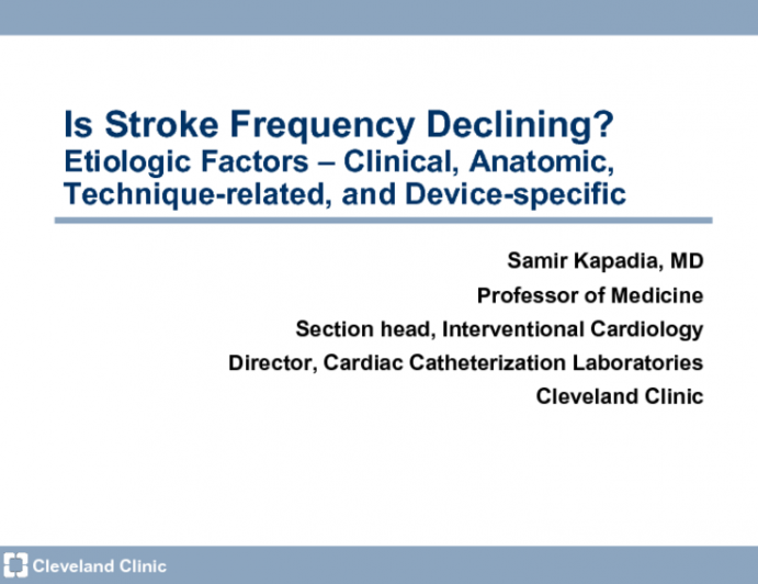 Strokes and TAVR: Is Stroke Frequency Declining? Etiologic Factors – Clinical, Anatomic, Technique-related, and Device-specific